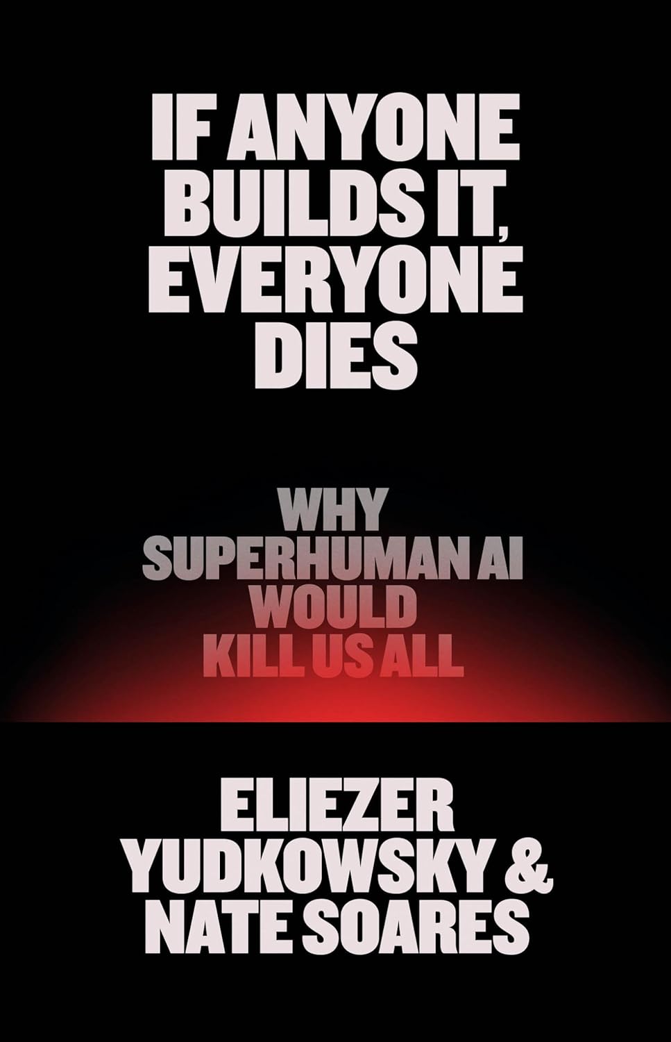 If Anyone Builds It, Everyone Dies (Hardcover, 2025, Little, Brown and Company)