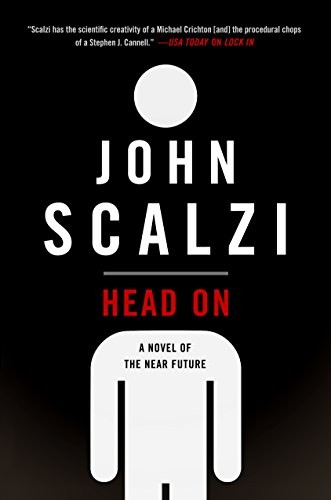 Head On: A Novel of the Near Future (Lock In Book 2) (2018, Tor Books)