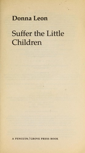 Suffer the little children (2008, Penguin/Grove Press)