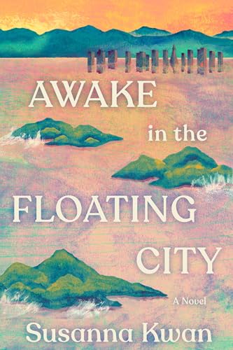 Susanna Kwan: Awake in the Floating City (2025, Knopf Doubleday Publishing Group)