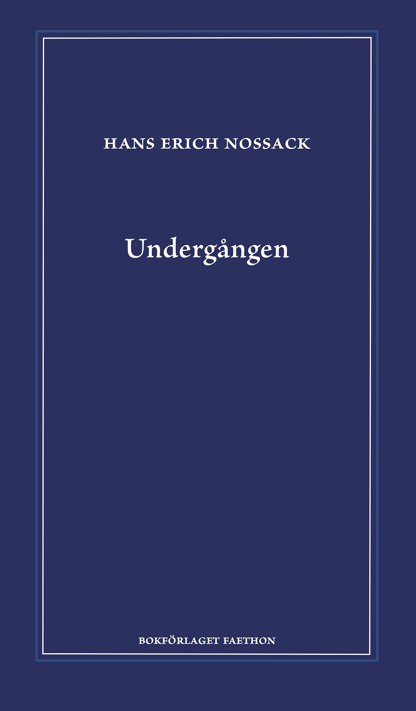 Hans Erich Nossack: Undergången (Hardcover, swedish language, 2023, Bokförlaget Faethon)