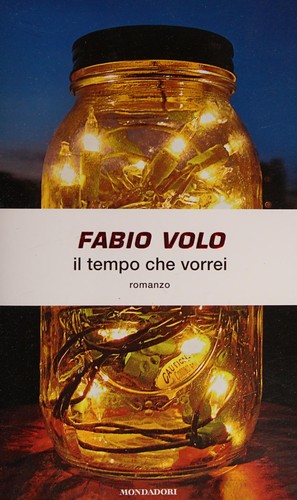 Fabio Volo: Il tempo che vorrei (Italian language, 2009, Mondadori)
