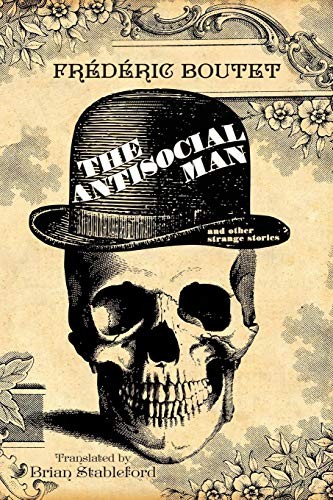 The Antisocial Man and Other Strange Stories (Paperback, 2013, Borgo Press)