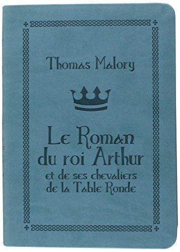 Le Roman du roi Arthur (French language, 2015, L'Atalante)