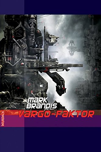 Mark Brandis: Vargo-Faktor (Paperback, German language, 2012, Wurdack)