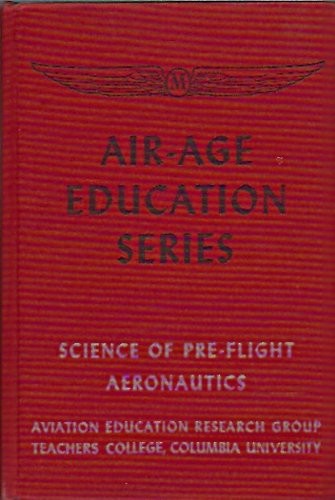 By The Aviation Education Research Groups (Teacher: Science of Pre-Flight Aeronautics (Air-Age Education Series) (1945, New York: The MacMillan Company, 1942)