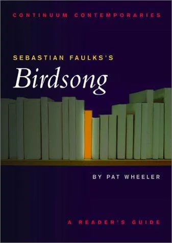 Pat Wheeler: Sebastian Faulks's Birdsong (2002)