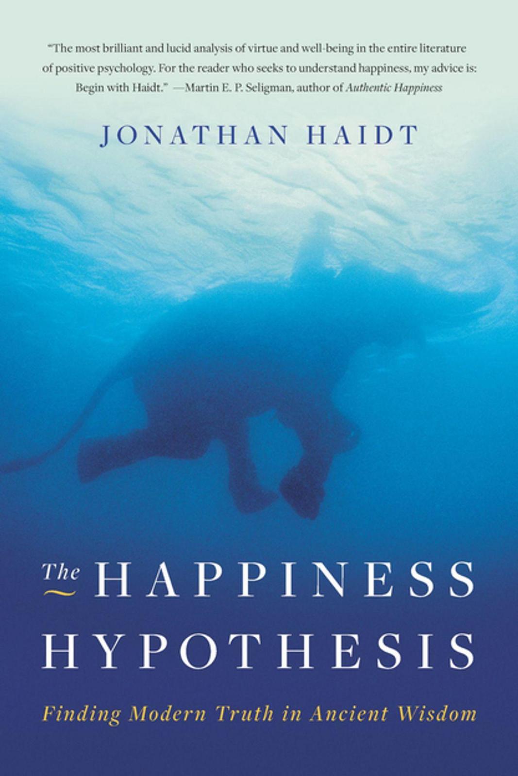 Jonathan Haidt: The Happiness Hypothesis (Hardcover, 2006, Basic Books)