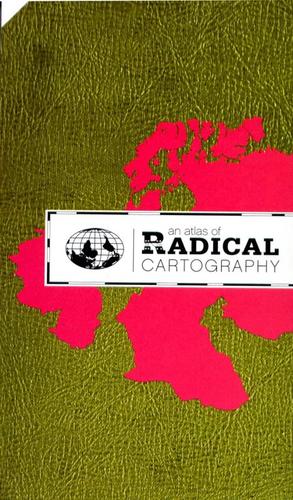 Kolya Abramsky: An Atlas of Radical Cartography (2007, Journal of Aesthetics & Protest Press, Journal of Aesthetics and Protest Press)