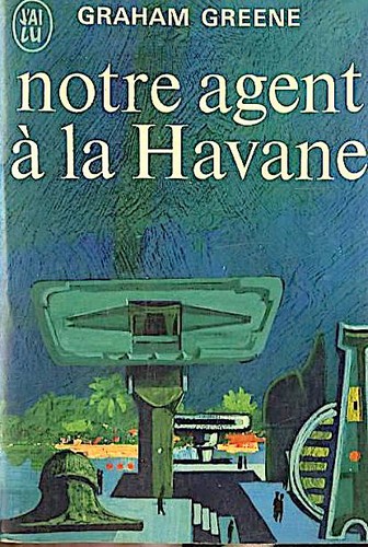 Notre agent a la Havane (Hardcover, French language, 1968, J' AI LU)