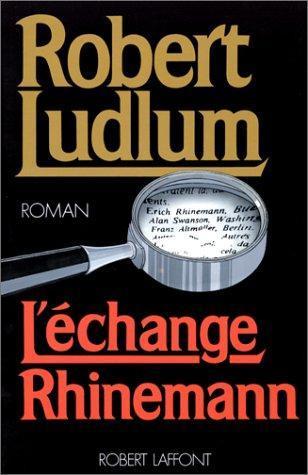 L'échange Rhinemann (French language, 1990, Éditions Robert Laffont)