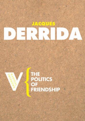The politics of friendship (2005, Verso)