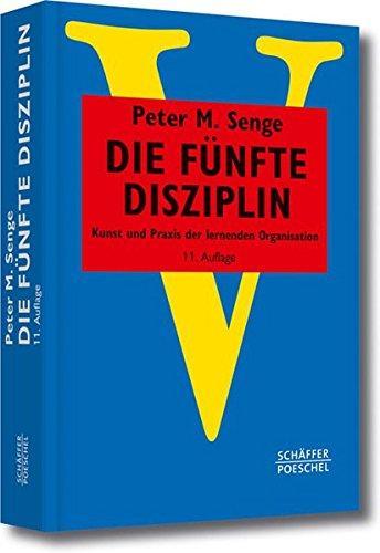 Die fünfte Disziplin : Kunst und Praxis der lernenden Organisation (German language, 2011)