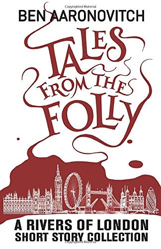 Ben Aaronovitch: Tales from the Folly (Paperback, JABberwocky Literary Agency, Inc.)