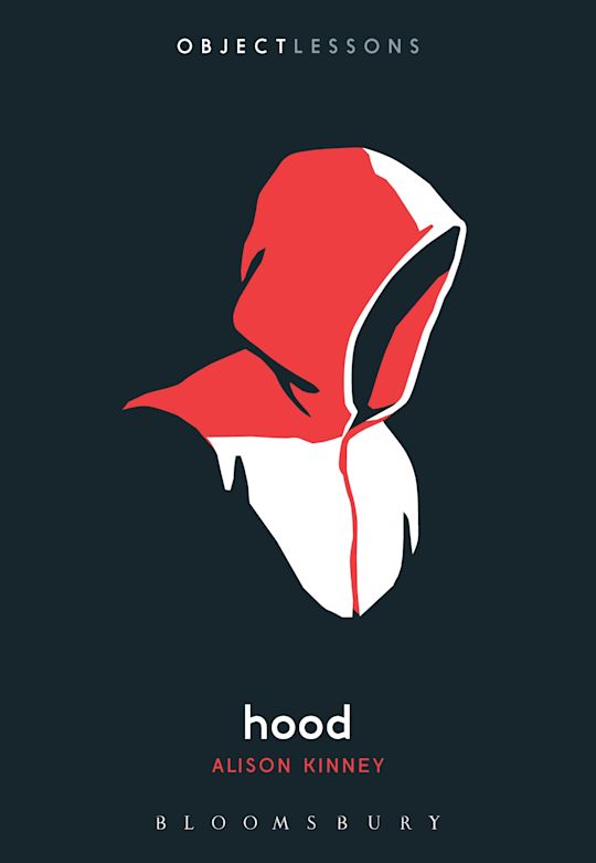 Alison Kinney: Hood (2016, Bloomsbury Academic)