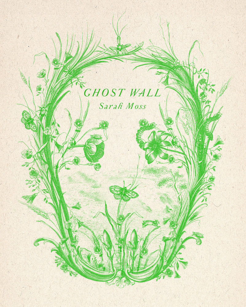 Sarah Moss: Ghost Wall (2019, Farrar, Straus & Giroux)
