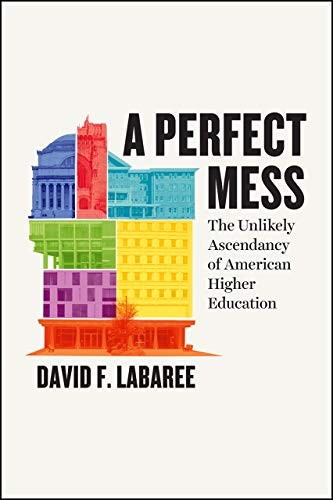 David F. Labaree: A Perfect Mess (Paperback, University of Chicago Press)