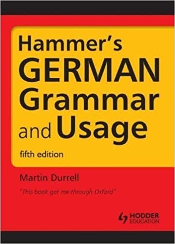 Martin Durrell, A.E. Hammer: Hammer's German grammar and usage (Hodder Education Publishers)