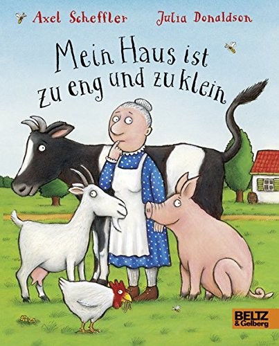 Julia Donaldson: Mein Haus ist zu eng und zu klein (Hardcover, 2016, Beltz, Julius, GmbH & Co. KG)