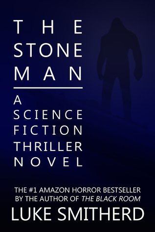 The Stone Man - a Science Fiction Horror Novel (2012, CreateSpace Independent Publishing Platform)