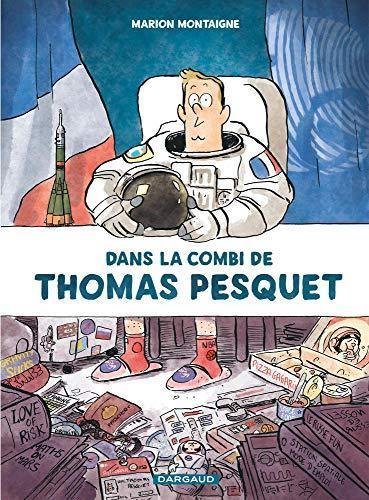 Dans la combi de Thomas Pesquet (Hardcover, French language, 2017, Dargaud)