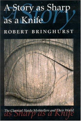 Robert Bringhurst: A Story as Sharp as a Knife (Hardcover, University of Nebraska Press)