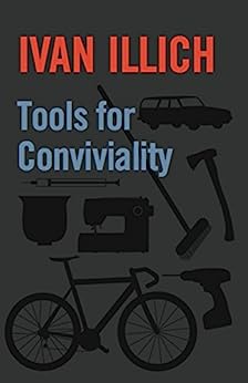 Ivan Illich: Tools For Conviviality (Hardcover, 2021, Bio-Green Books)