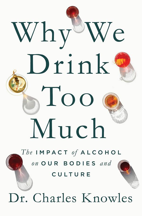 Charles Knowles: Why We Drink Too Much (Hardcover, english language, Macmillan)