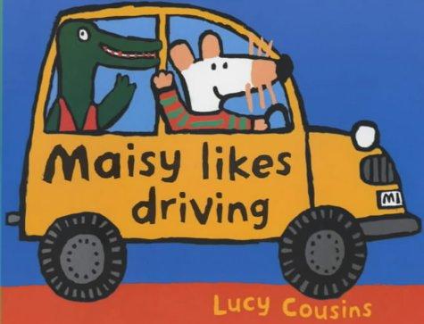 Maisy Likes Driving (Hardcover, 2001, Walker Books Ltd, Walker)
