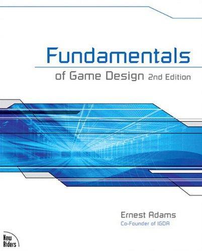 Ernest W. Adams: Fundamentals of Game Design (2010)