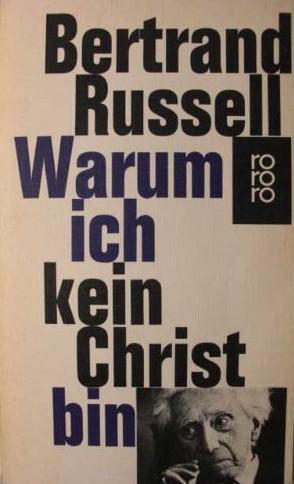 Warum ich kein Christ bin (German language, 1968, Rowohlt Verlag)
