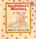 Geraldine's Blanket (Hardcover, 1999, Tandem Library)