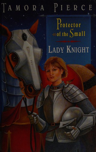 Protector of the Small: Lady Knight, Book 4. (2002, 2002.)