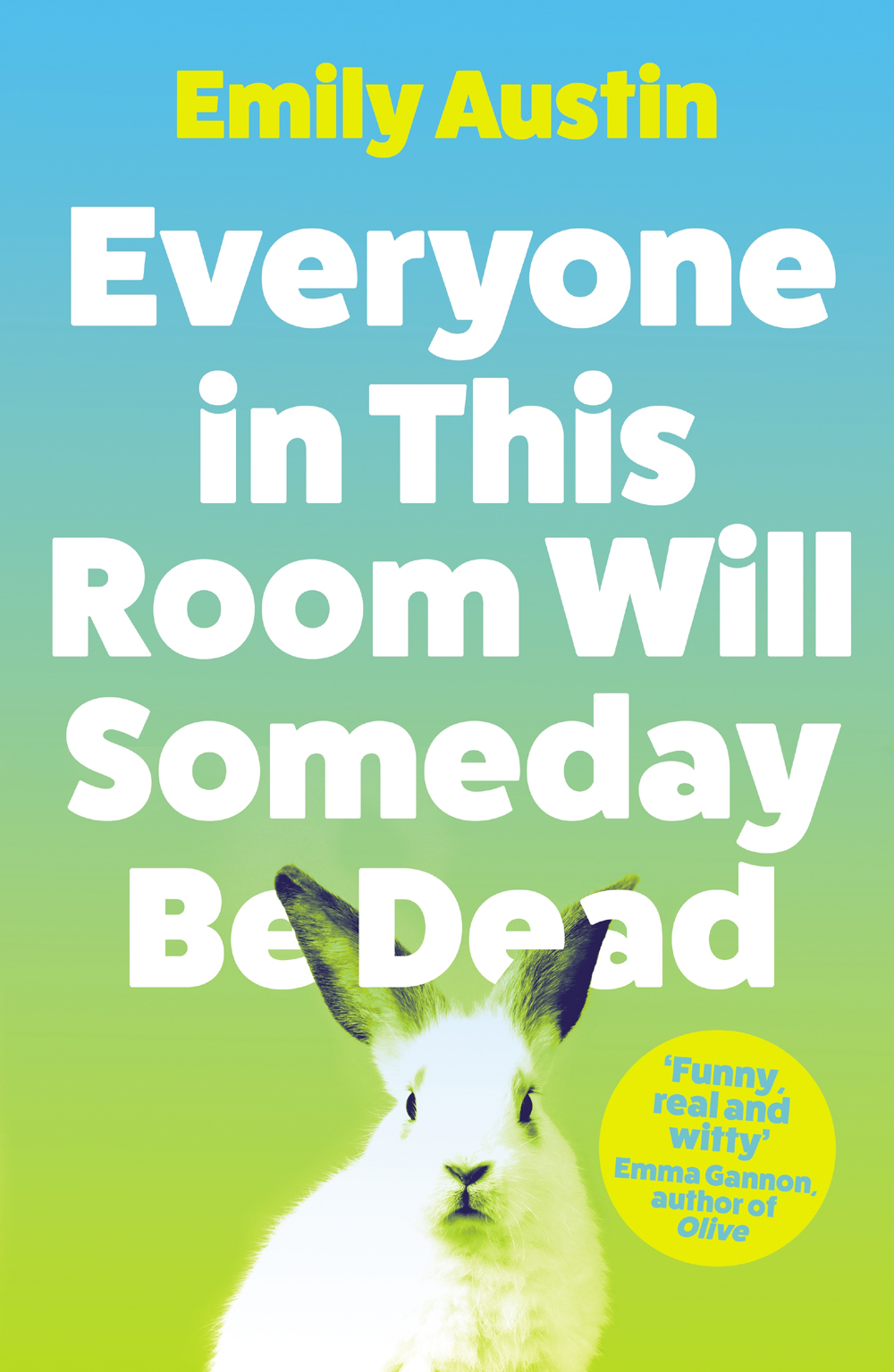 Emily Austin: Everyone in This Room Will Someday Be Dead (2021, Atlantic Books, Limited)