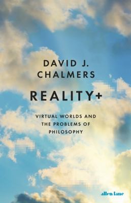 David J. Chalmers: Reality+ (2022, Penguin Books, Limited)