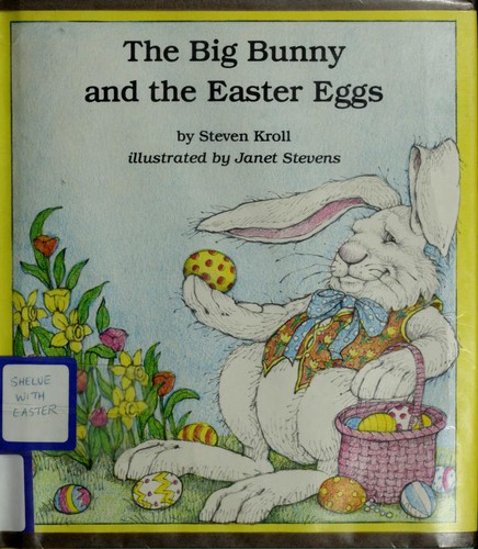 The big bunny and the Easter eggs (Hardcover, 1982, Holiday House)