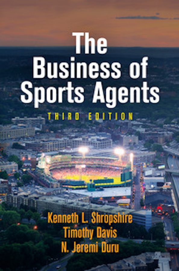 Kenneth L. Shropshire, Timothy Davis, N. Jeremi Duru: The Business of Sports Agents (2016, University of Pennsylvania Press)