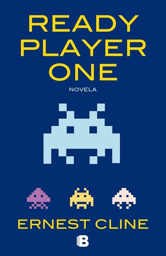 Ernest Cline (duplicate): Ready Player One (2008, Ediciones B)