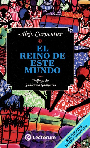 Alejo Carpentier: El reino de este mundo (Spanish language, 2010, Lectorum, L.D. Books)