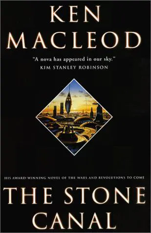 Ken MacLeod: The Stone Canal (The Fall Revolution, #2)