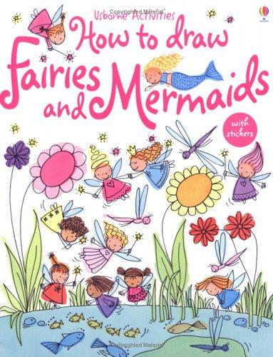 Fiona Watt: How to Draw Fairies and Mermaids (Usborne Activities) (Paperback, 2005, Usborne Publishing Ltd)