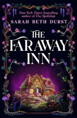 Sarah Beth Durst: The Faraway Inn (Hardcover, 2026, First Ink)