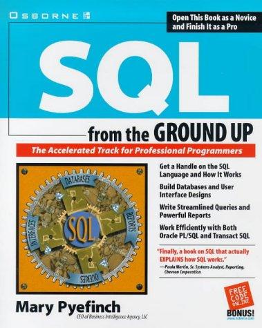 Mary Pyefinch: SQL from the ground up (1999, Osborne/McGraw-Hill)