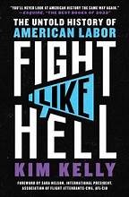 Kim Kelly: Fight Like Hell (2023, Atria Books)