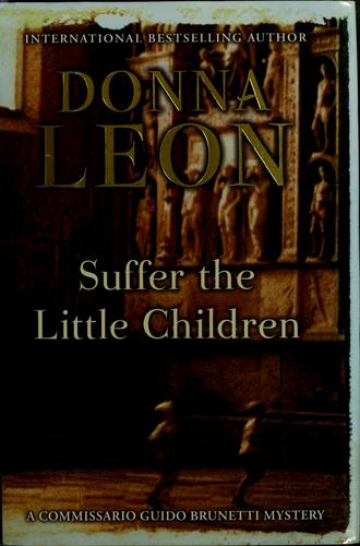 Suffer the little children (Hardcover, 2007, Atlantic Monthly Press)
