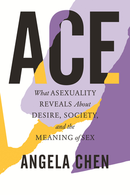 Angela Chen, Angela Chen: Ace (Hardcover, 2020, Beacon Press)