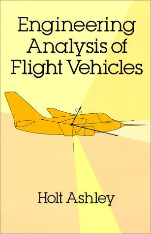 Holt Ashley: Engineering analysis of flight vehicles (1992, Dover)