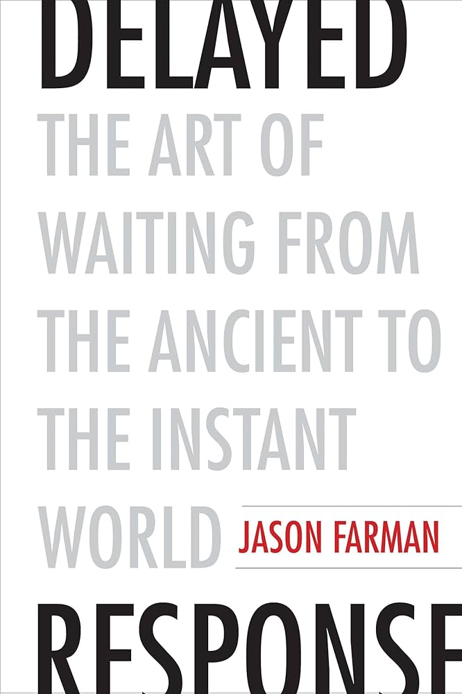 Jason Farman: Delayed Response (2017, Yale University Press)