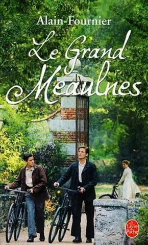 Alain-Fournier: Le Grand Meaulnes (Hardcover, French language, 2006, Librairie générale française)