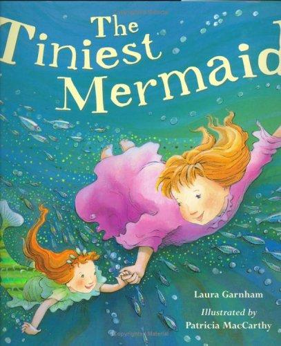 Laura Garnham: The tiniest mermaid (2006, Good Books)
